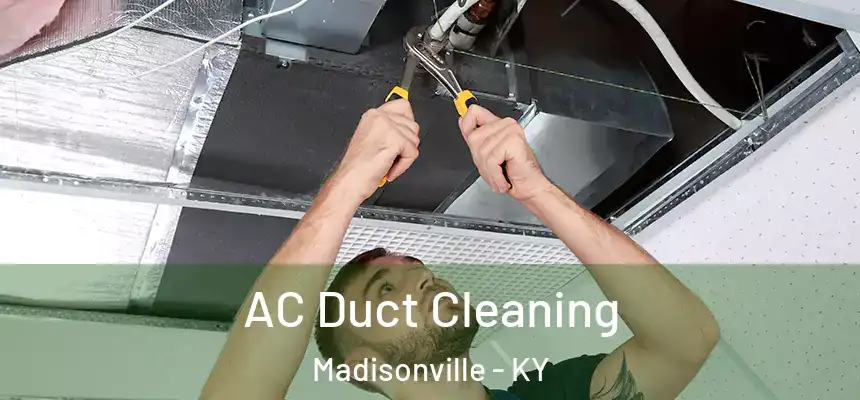  AC Duct Cleaning Madisonville - KY