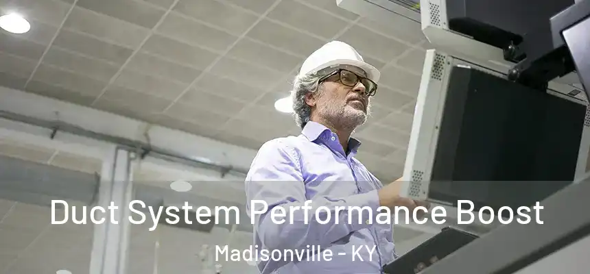  Duct System Performance Boost Madisonville - KY